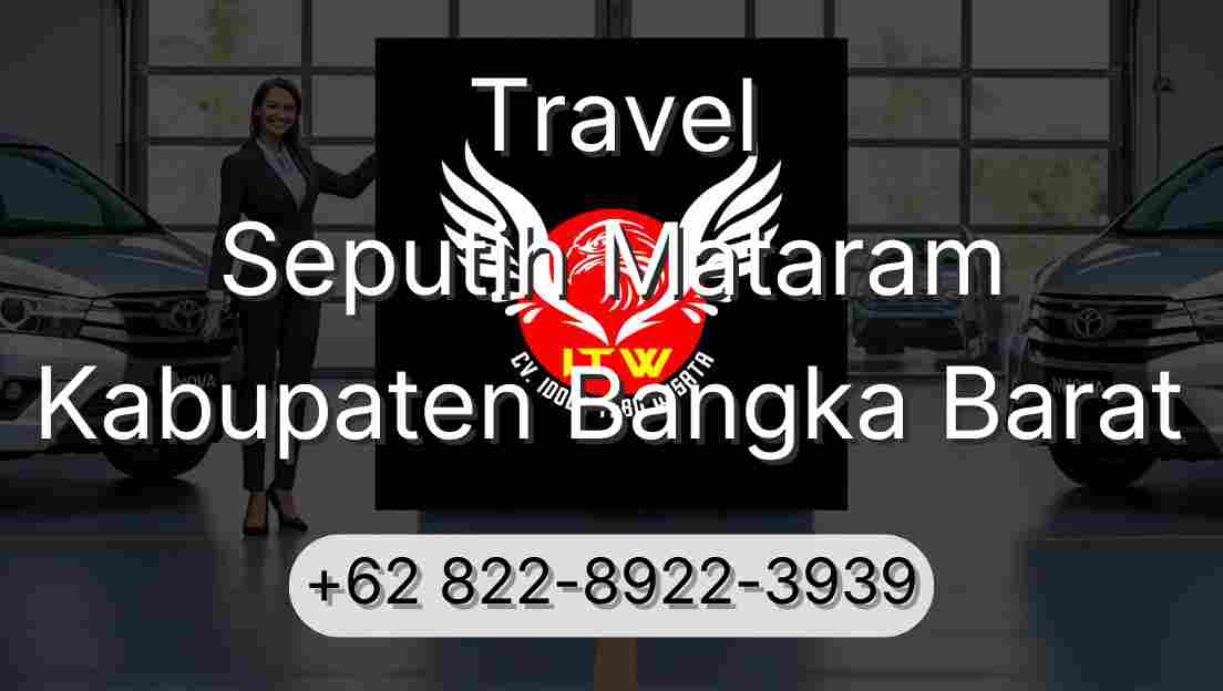 Travel Seputih Mataram Kabupaten Bangka Barat