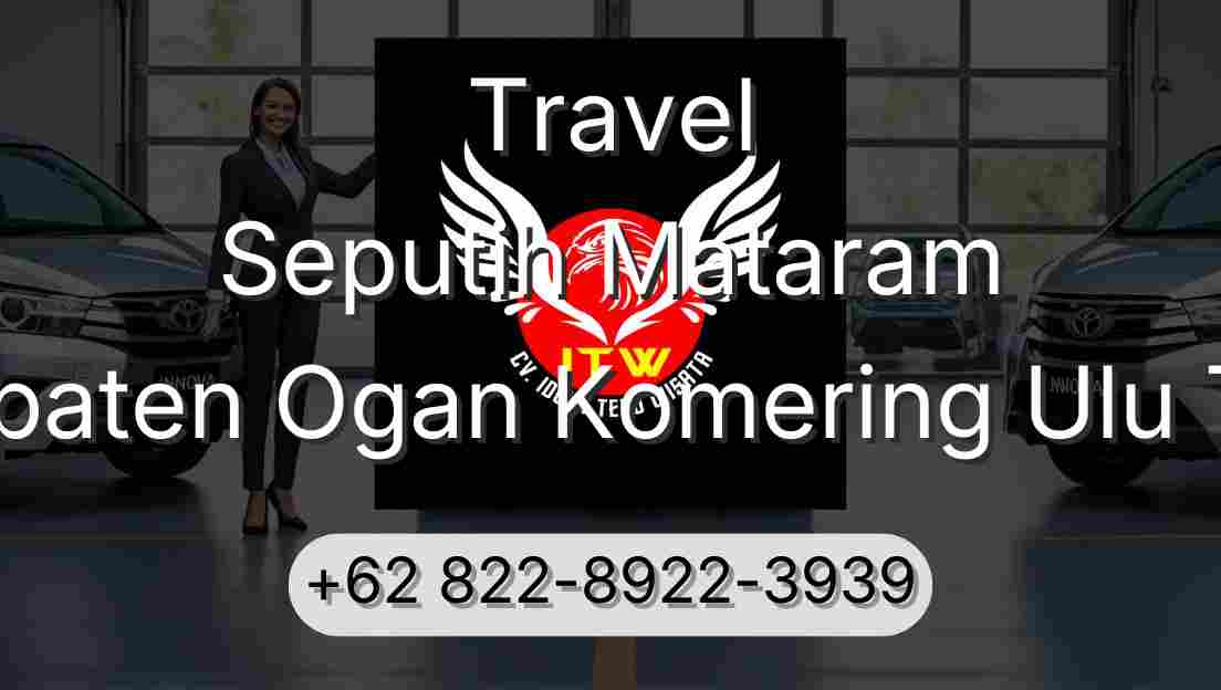 Travel Seputih Mataram Kabupaten Ogan Komering Ulu Timur