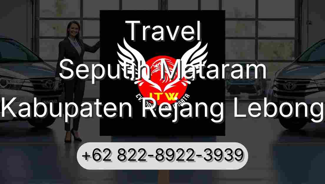 Travel Seputih Mataram Kabupaten Rejang Lebong