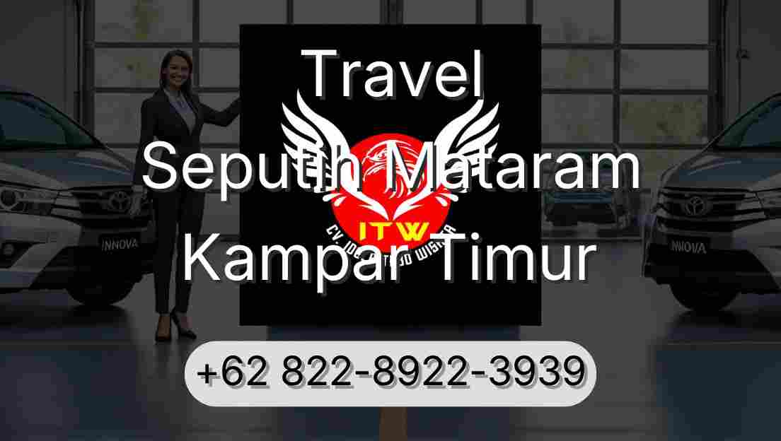 Travel Seputih Mataram Kampar Timur