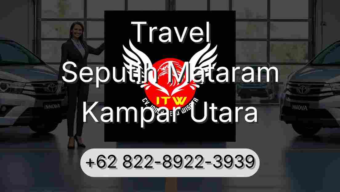 Travel Seputih Mataram Kampar Utara