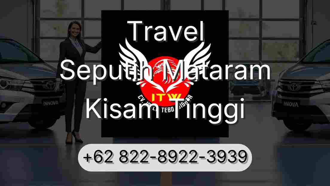 Travel Seputih Mataram Kisam Tinggi