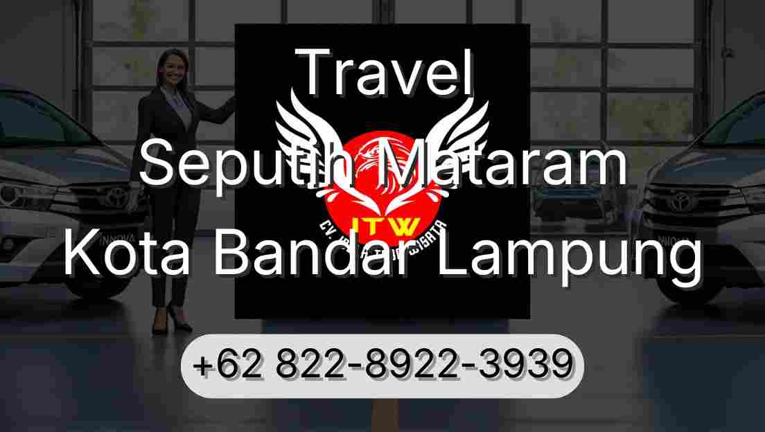 Travel Seputih Mataram Kota Bandar Lampung