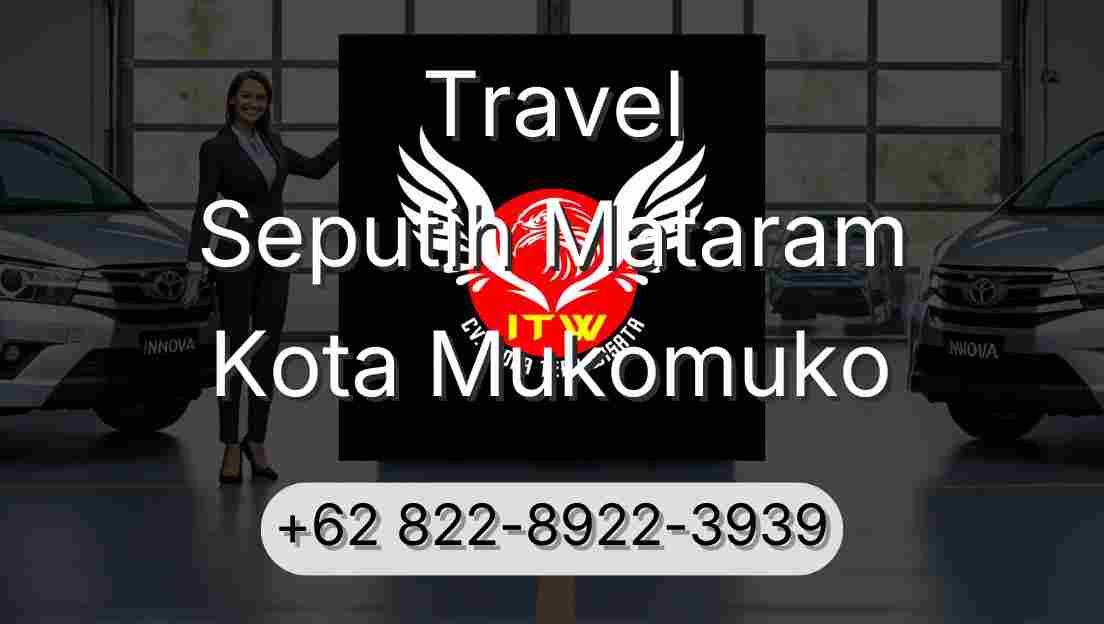 Travel Seputih Mataram Kota Mukomuko