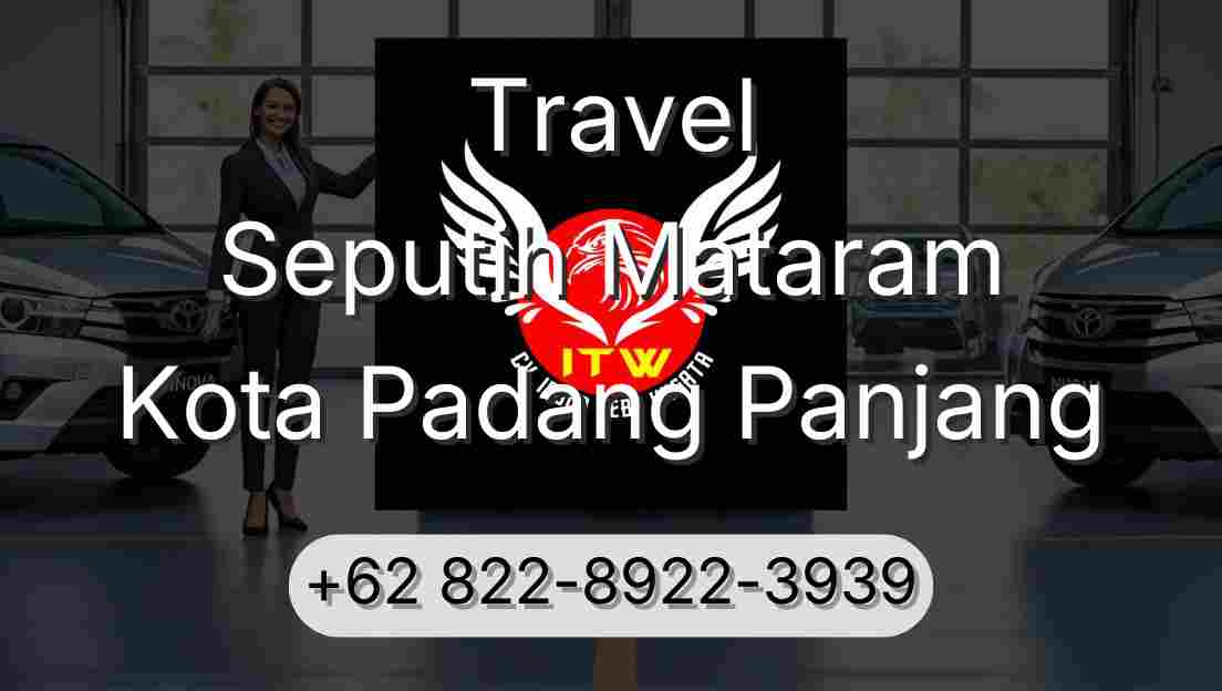 Travel Seputih Mataram Kota Padang Panjang