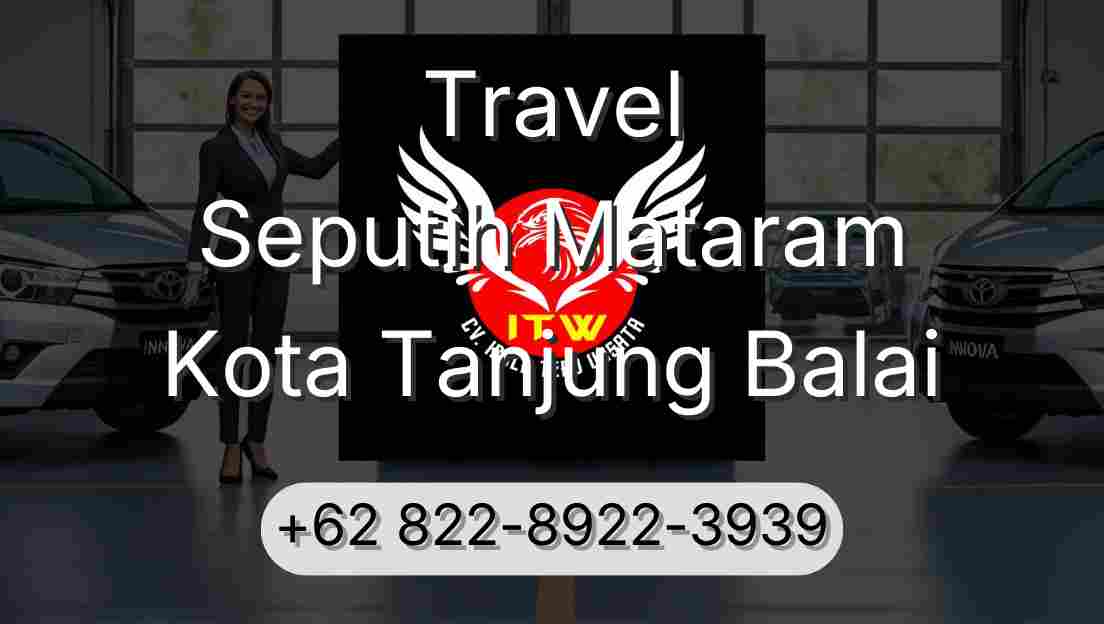 Travel Seputih Mataram Kota Tanjung Balai