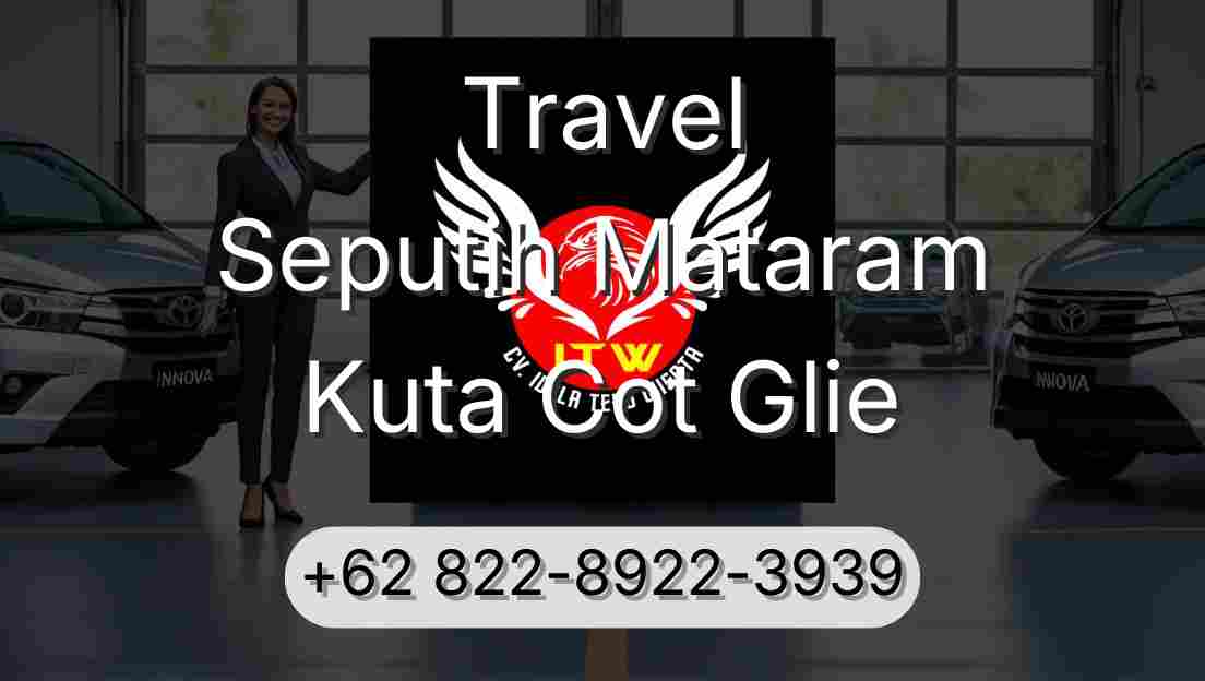Travel Seputih Mataram Kuta Cot Glie