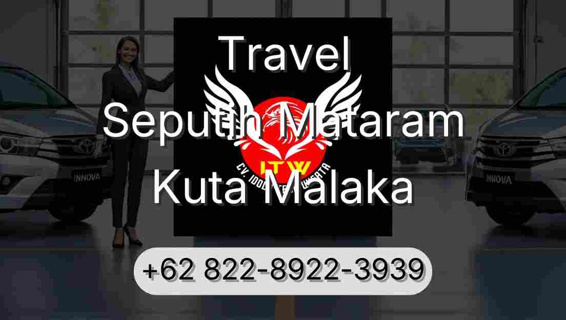 Travel Seputih Mataram Kuta Malaka