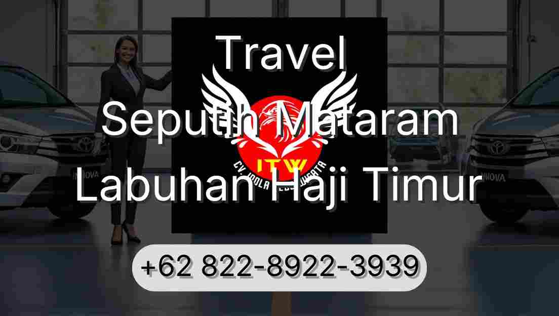 Travel Seputih Mataram Labuhan Haji Timur