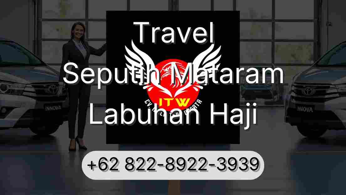 Travel Seputih Mataram Labuhan Haji