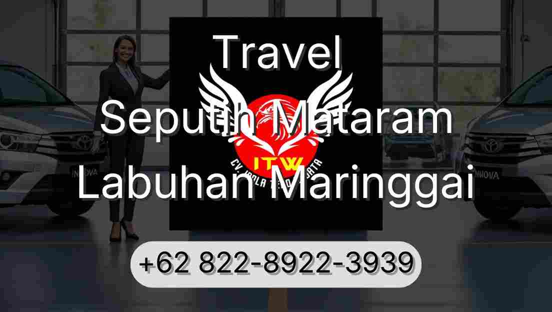 Travel Seputih Mataram Labuhan Maringgai
