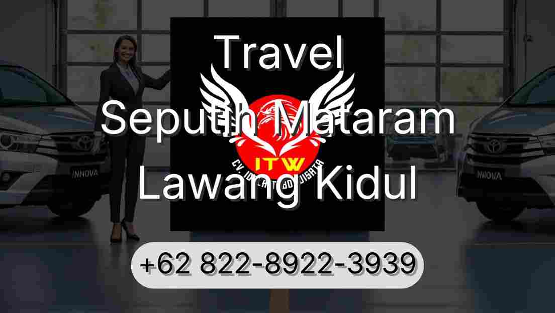 Travel Seputih Mataram Lawang Kidul