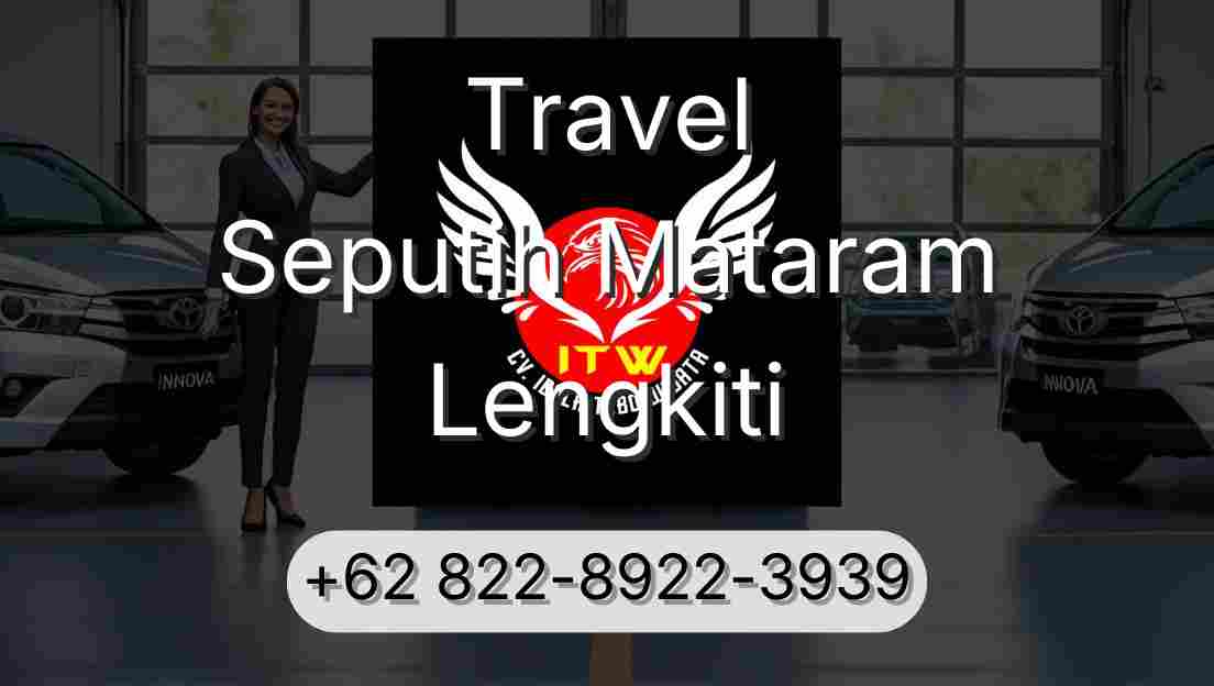 Travel Seputih Mataram Lengkiti