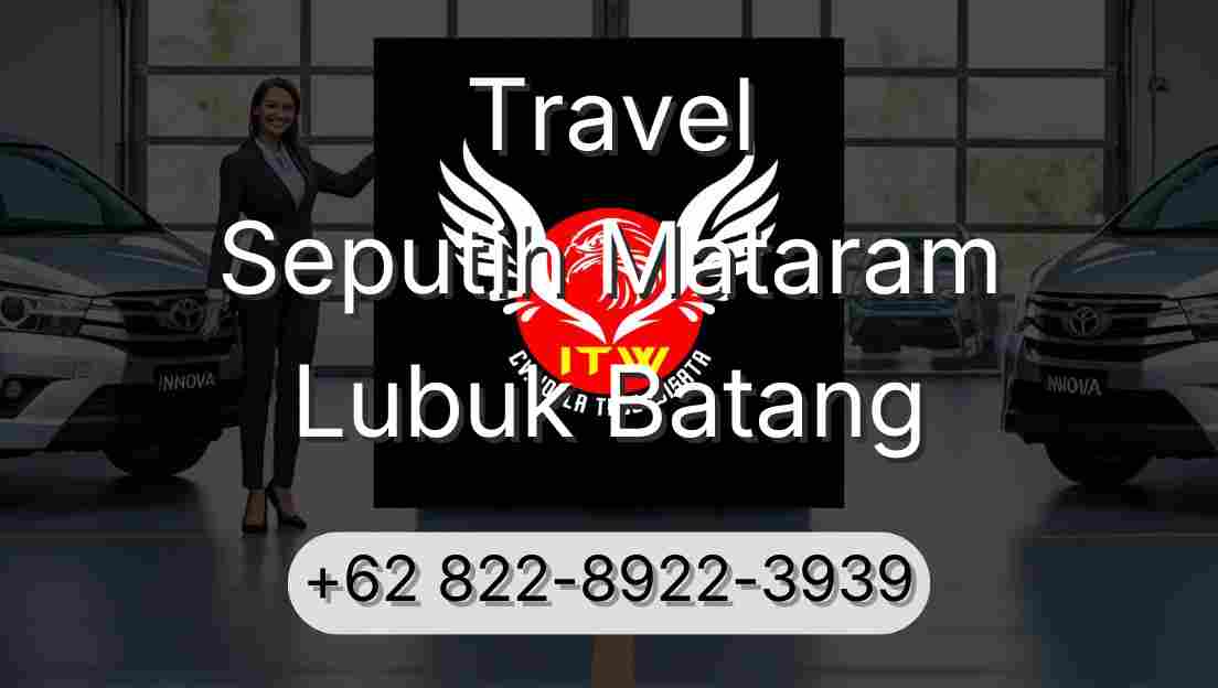 Travel Seputih Mataram Lubuk Batang