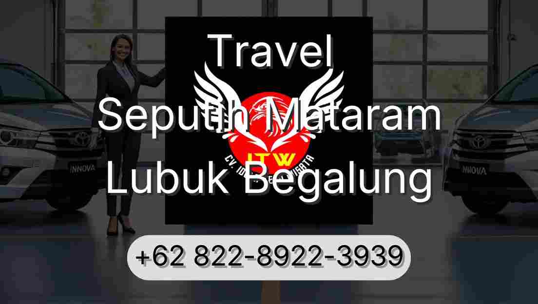 Travel Seputih Mataram Lubuk Begalung