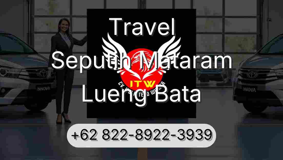 Travel Seputih Mataram Lueng Bata