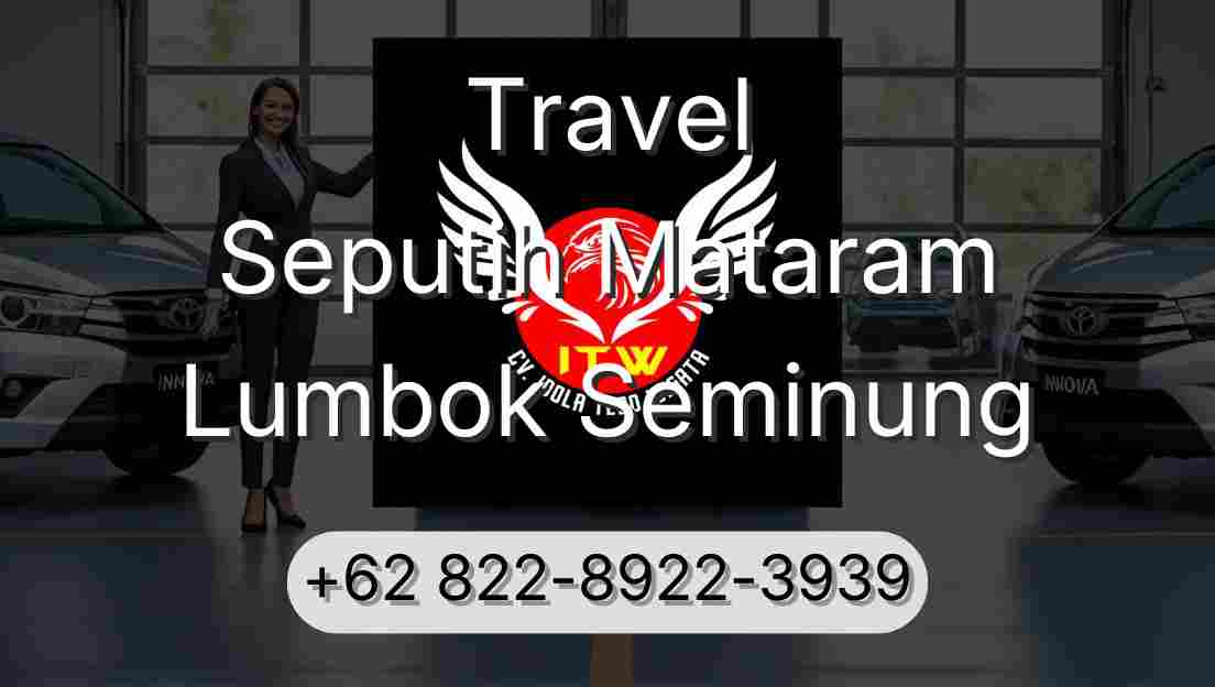 Travel Seputih Mataram Lumbok Seminung