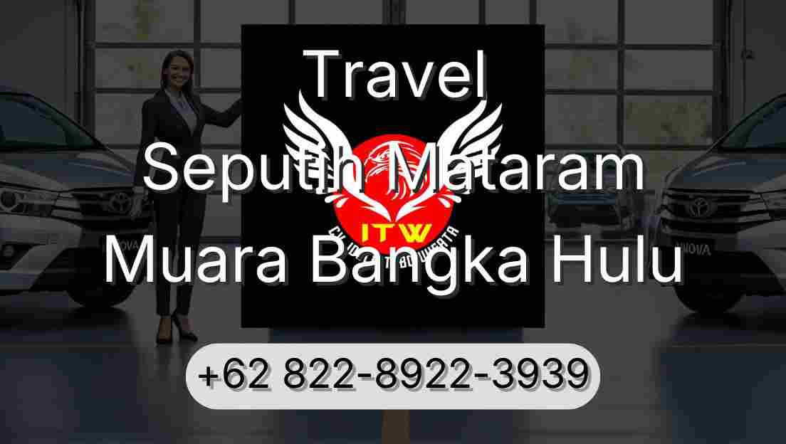 Travel Seputih Mataram Muara Bangka Hulu