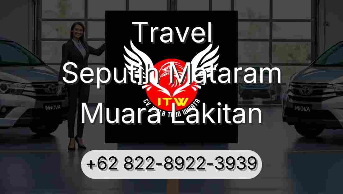 Travel Seputih Mataram Muara Lakitan