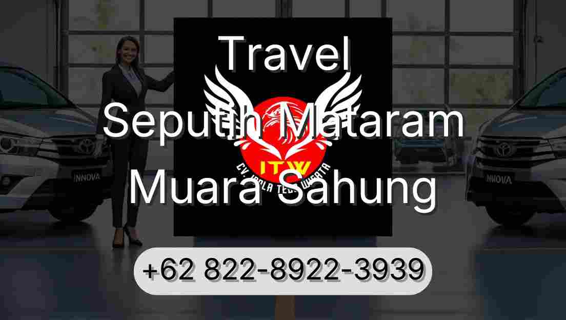 Travel Seputih Mataram Muara Sahung