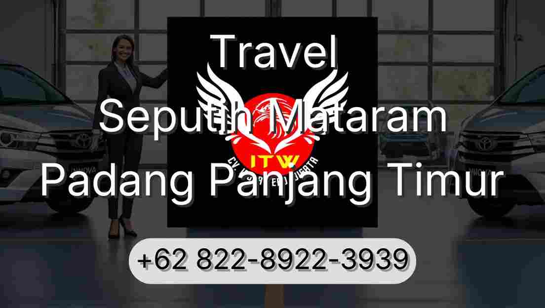 Travel Seputih Mataram Padang Panjang Timur