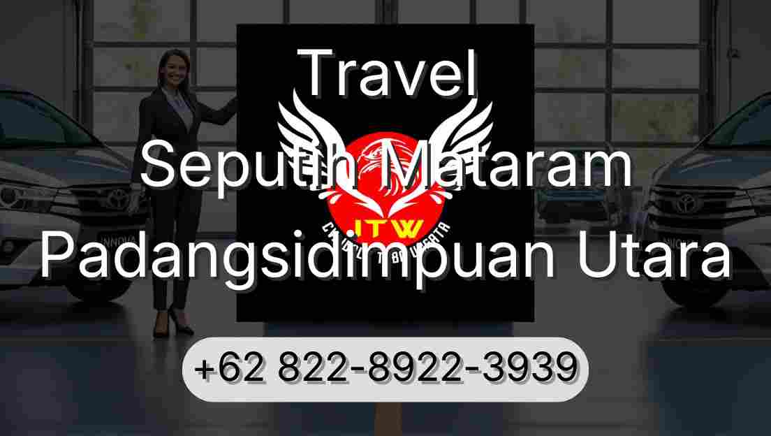 Travel Seputih Mataram Padangsidimpuan Utara