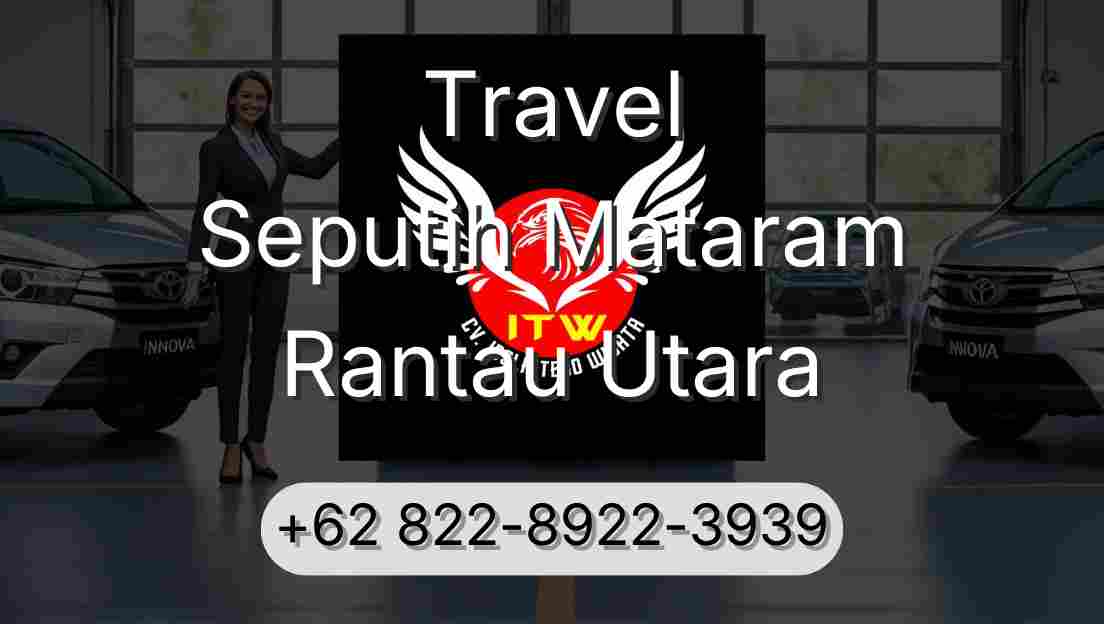 Travel Seputih Mataram Rantau Utara