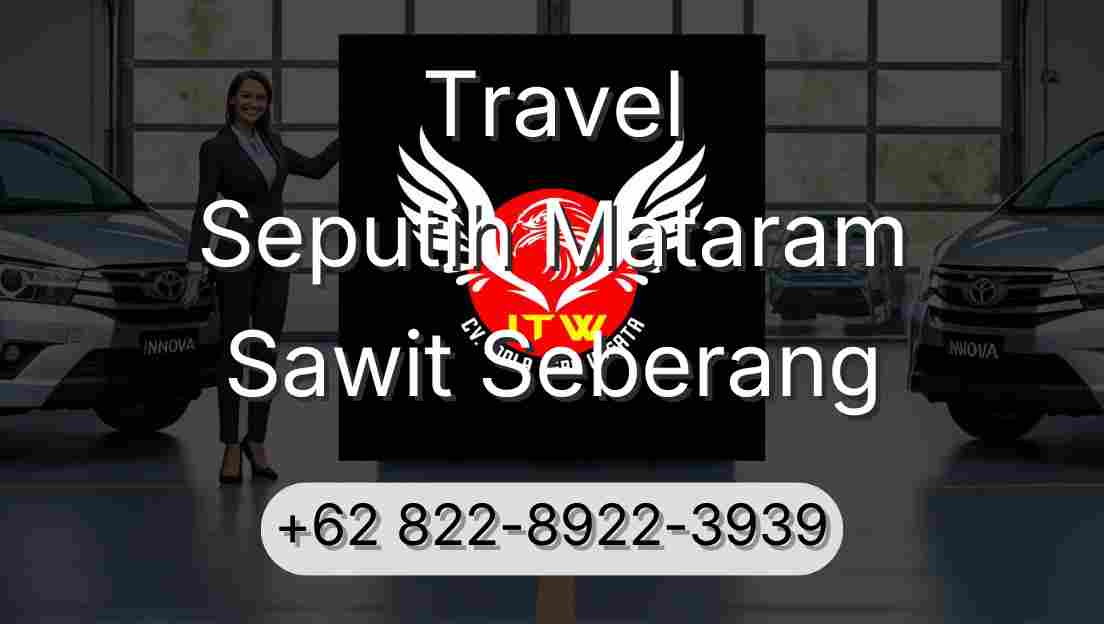 Travel Seputih Mataram Sawit Seberang