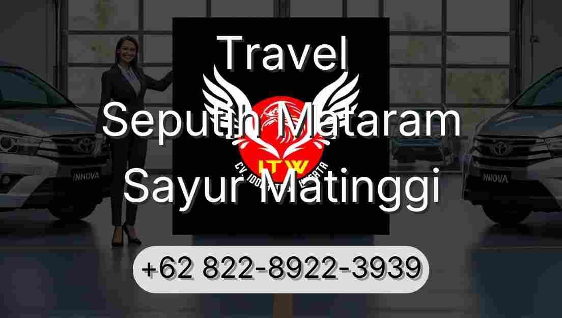 Travel Seputih Mataram Sayur Matinggi