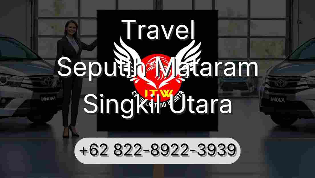 Travel Seputih Mataram Singkil Utara