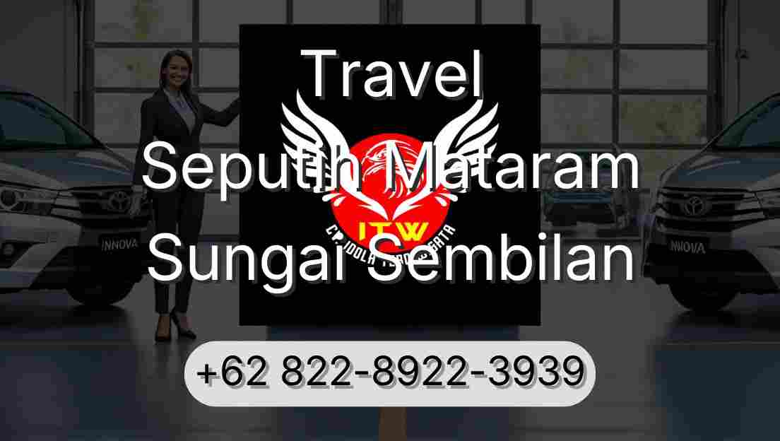 Travel Seputih Mataram Sungai Sembilan