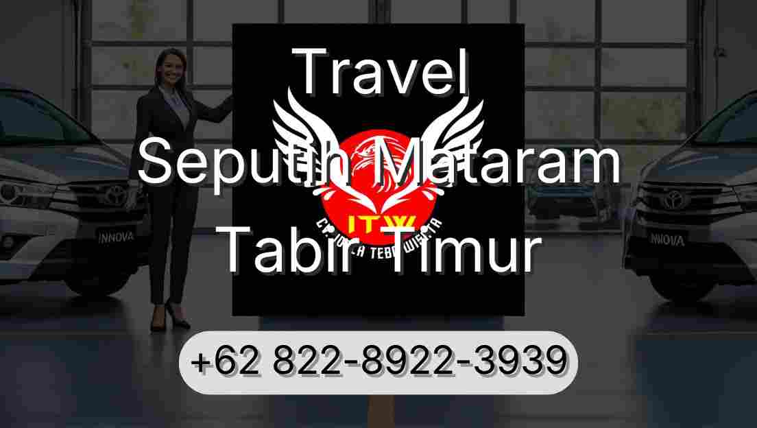 Travel Seputih Mataram Tabir Timur