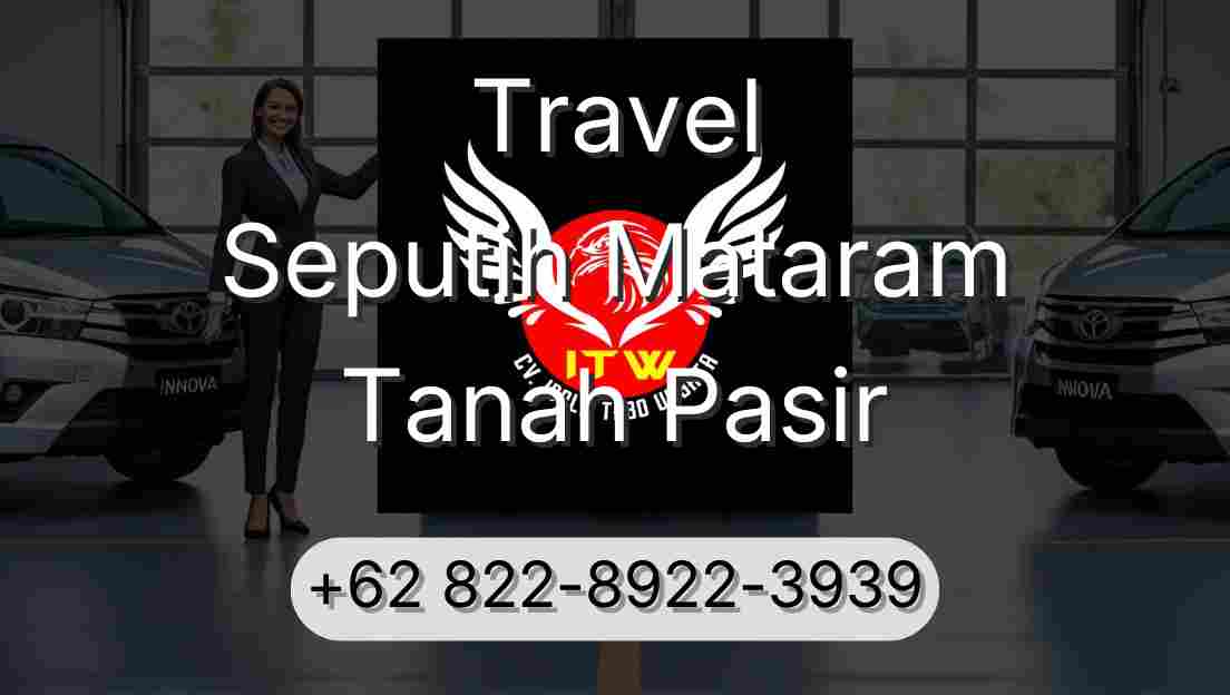 Travel Seputih Mataram Tanah Pasir