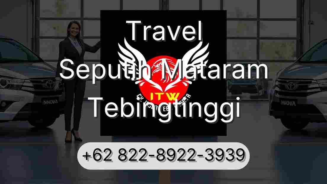 Travel Seputih Mataram Tebingtinggi