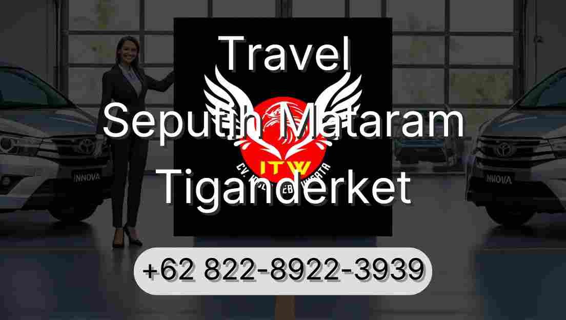 Travel Seputih Mataram Tiganderket