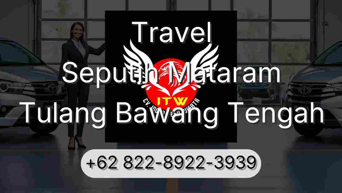 Travel Seputih Mataram Tulang Bawang Tengah