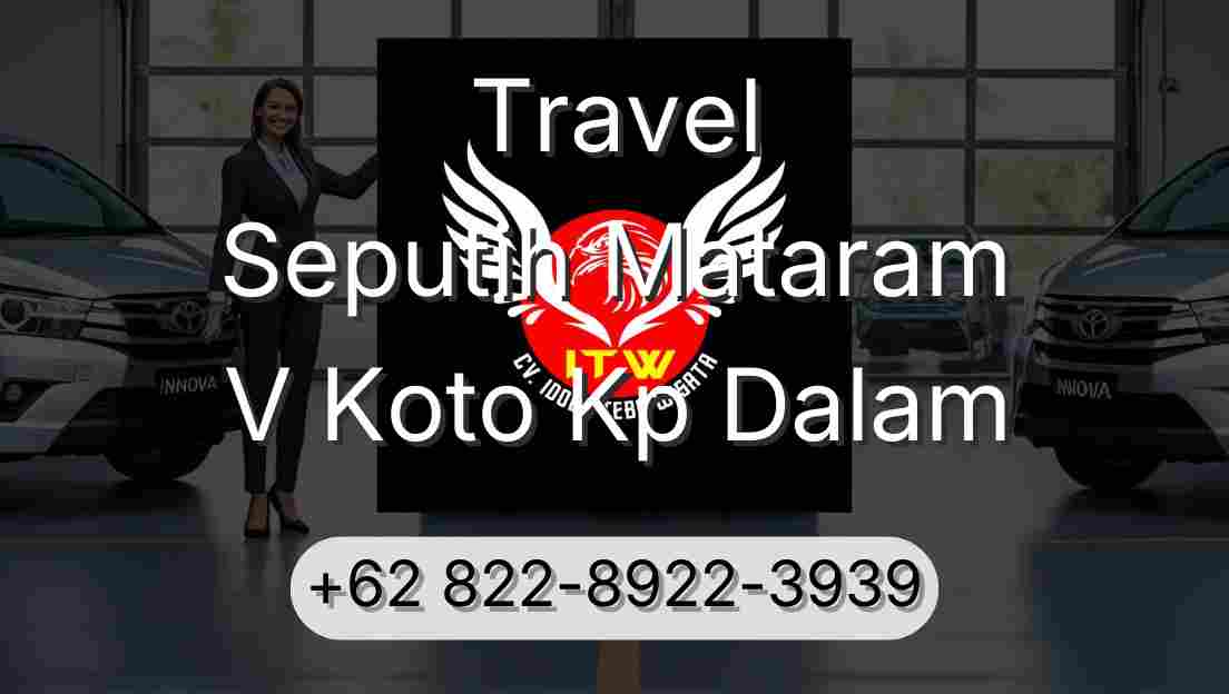 Travel Seputih Mataram V Koto Kp Dalam