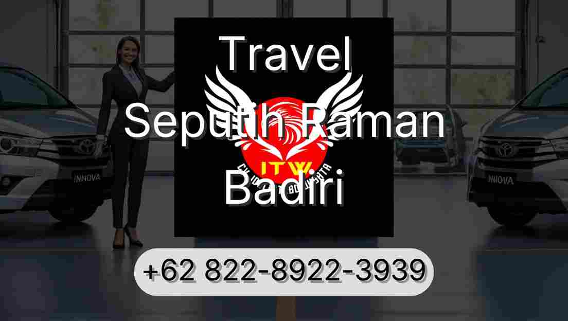 Travel Seputih Raman Badiri