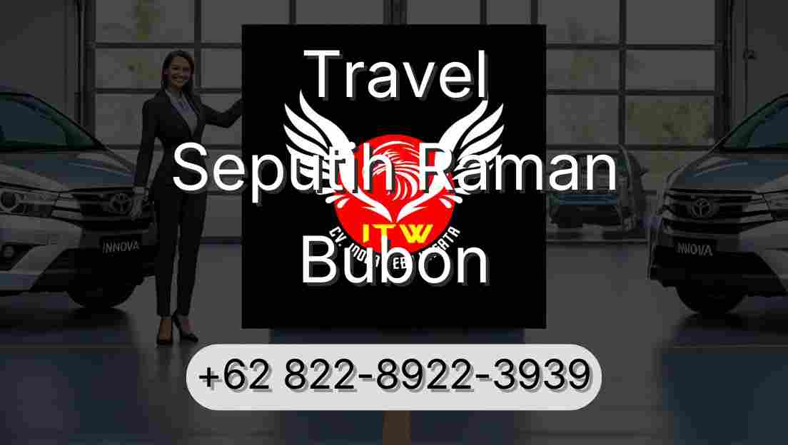 Travel Seputih Raman Bubon