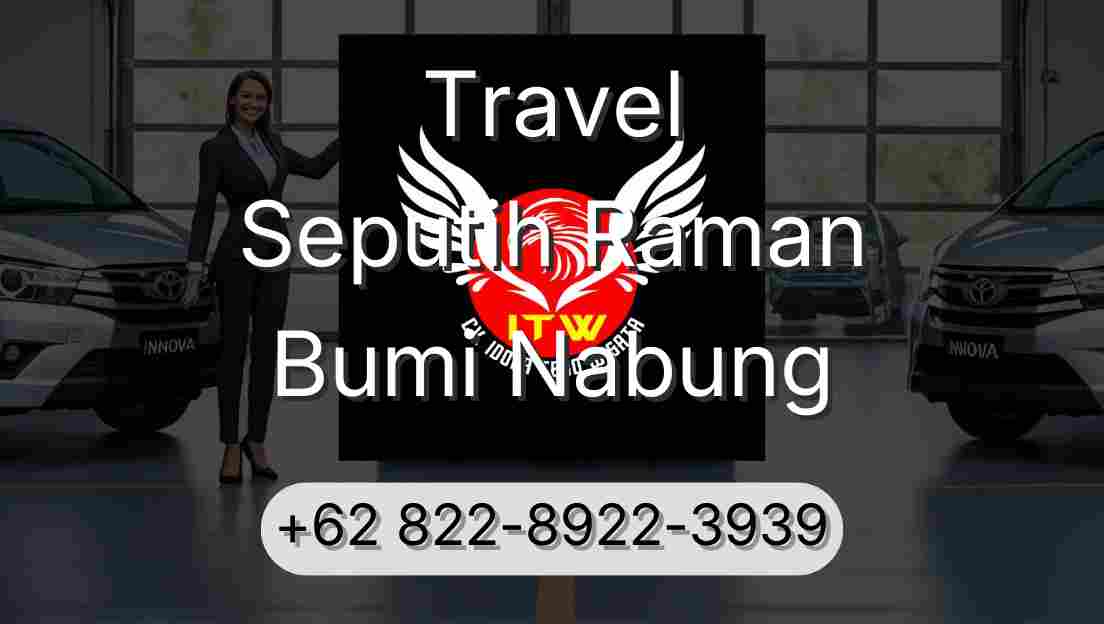 Travel Seputih Raman Bumi Nabung