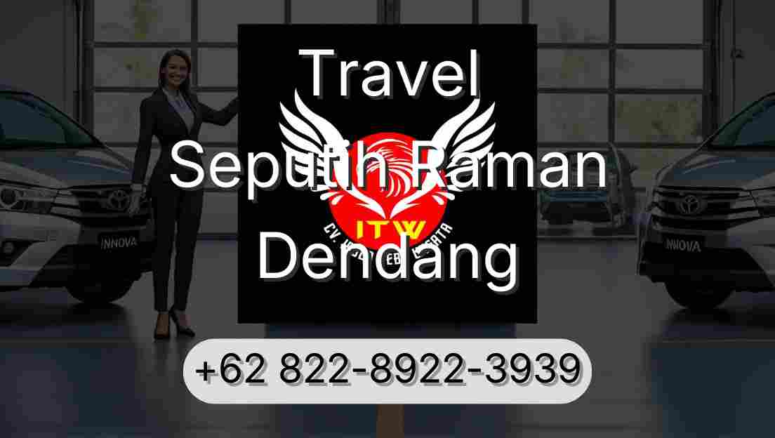 Travel Seputih Raman Dendang