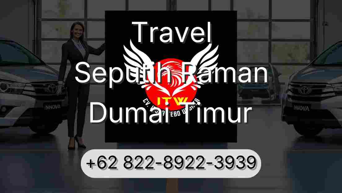 Travel Seputih Raman Dumai Timur