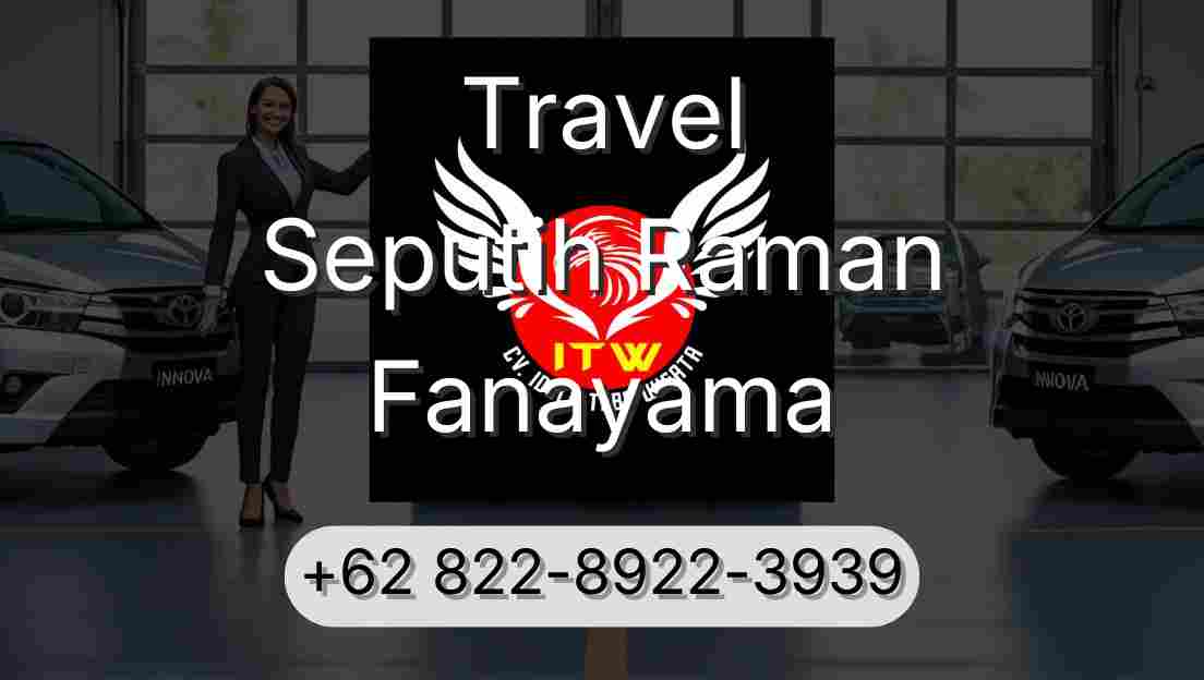 Travel Seputih Raman Fanayama