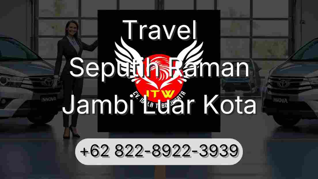 Travel Seputih Raman Jambi Luar Kota