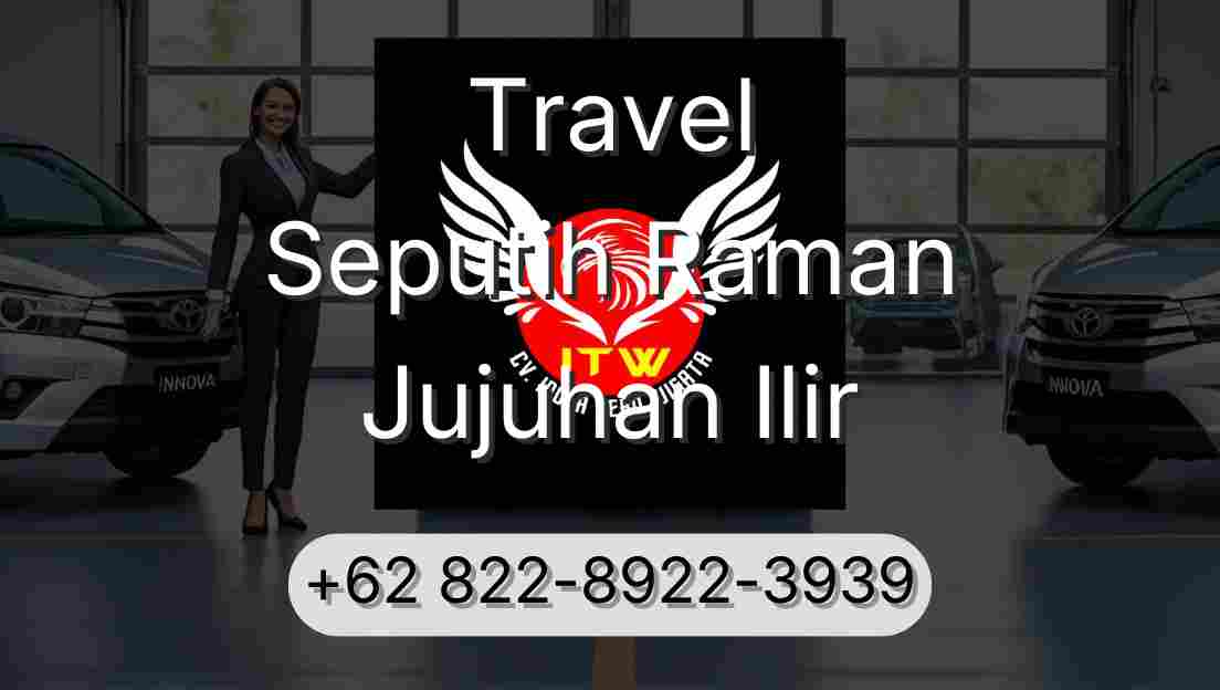Travel Seputih Raman Jujuhan Ilir
