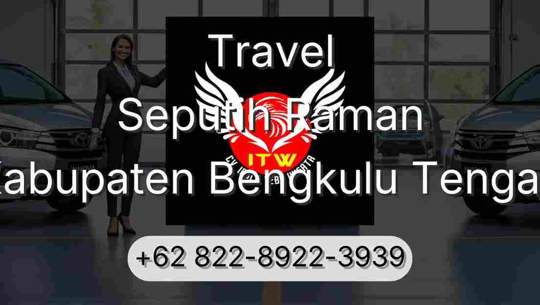Travel Seputih Raman Kabupaten Bengkulu Tengah