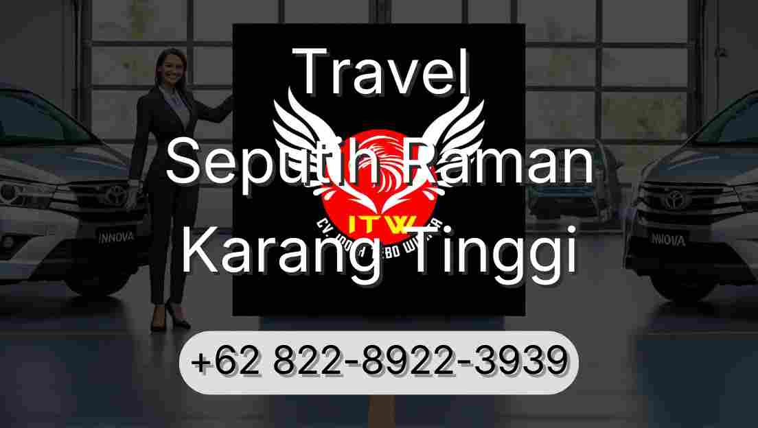 Travel Seputih Raman Karang Tinggi