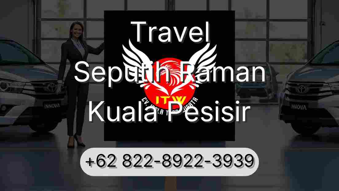 Travel Seputih Raman Kuala Pesisir