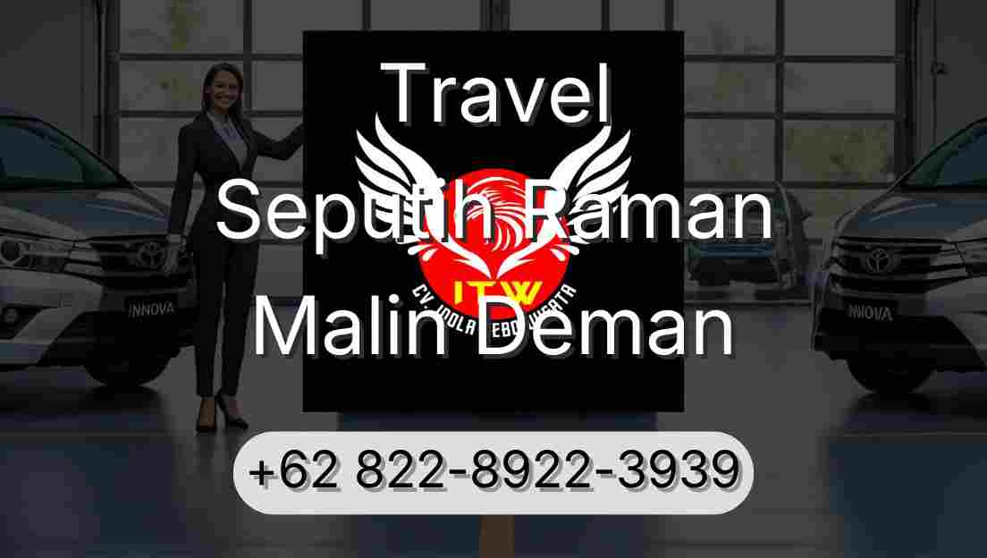 Travel Seputih Raman Malin Deman