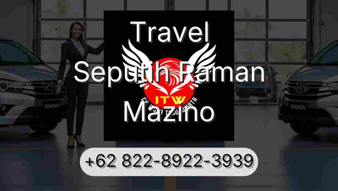 Travel Seputih Raman Mazino